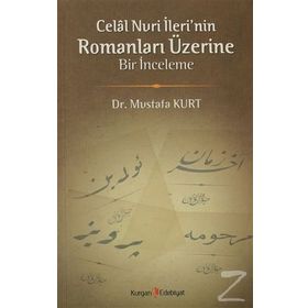 CELAL NURI İLERININ ROMANLARI ÜZERINE BIR İNCELEME - MUSTAFA KURT