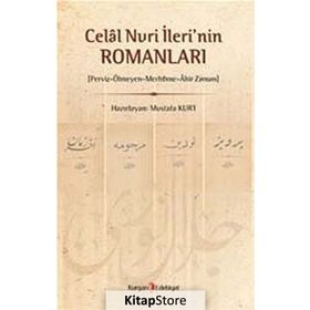 CELAL NURI İLERININ ROMANLARI ÜZERINE BIR İNCELEME - MUSTAFA KURT