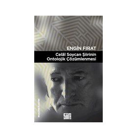 Celal Soycan Şiirinin Ontolojik Çözümlenmesi - Engin Fırat