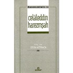 Celaleddin Harezmşah Önderlerimiz - Esra Atmaca