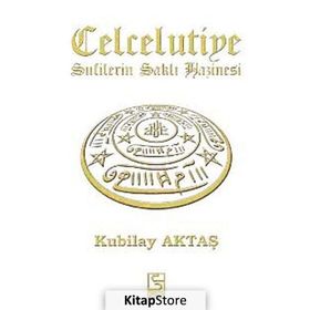 CELCELUTIYE SUFILERIN SAKLI HAZINESI - KUBILAY AKTAŞ