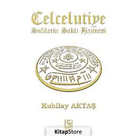 CELCELUTIYE SUFILERIN SAKLI HAZINESI - KUBILAY AKTAŞ