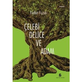 Çelebi Delice Ve Adam - Ferhat Fuzuli