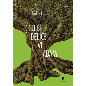 Çelebi Delice Ve Adam - Ferhat Fuzuli