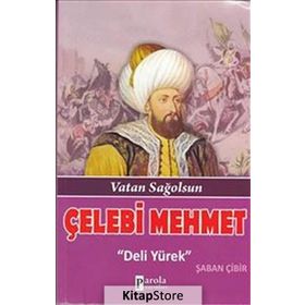 Çelebi Mehmet Deli Yürek - Şaban Çibir