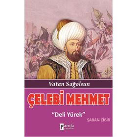 Çelebi Mehmet Deli Yürek - Şaban Çibir
