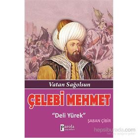 Çelebi Mehmet Deli Yürek - Şaban Çibir