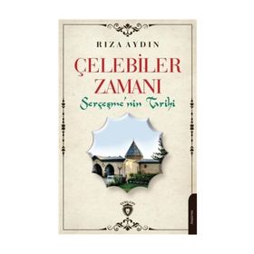 Çelebiler Zamanı Serçeşmenin Tarihi - Rıza Aydın