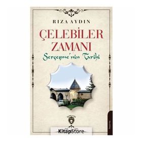 Çelebiler Zamanı Serçeşmenin Tarihi - Rıza Aydın