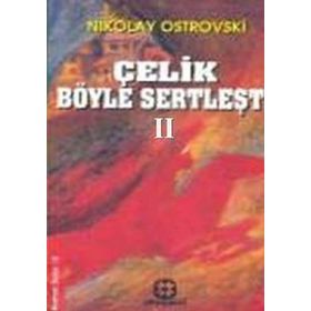 Çelik Böyle Sertleşti 2 - Nikolay Ostrovski