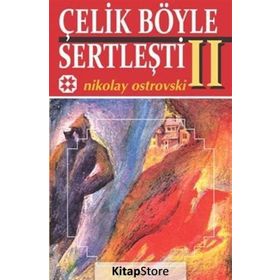 Çelik Böyle Sertleşti 2 - Nikolay Ostrovski