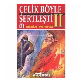 Çelik Böyle Sertleşti 2 - Nikolay Ostrovski