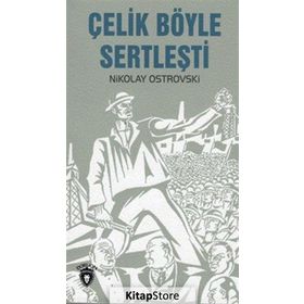 Çelik Böyle Sertleşti - Nikolay Ostrovski