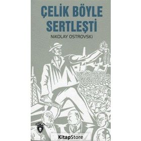 Çelik Böyle Sertleşti - Nikolay Ostrovski