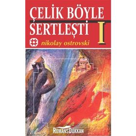 Çelik Böyle Sertleşti - Nikolay Ostrovski