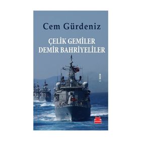 Çelik Gemiler Demir Bahriyeliler - Cem Gürdeniz