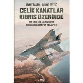 Çelik Kanatlar Kıbrıs Üzerinde Kronik Kitap