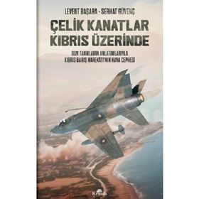 Çelik Kanatlar Kıbrıs Üzerinde Kronik Kitap