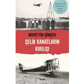 Çelik Kanatların Kırılışı - Muhittin Şimşek