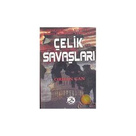 Çelik Savaşları - Orhan Can