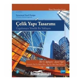 Çelik Yapı Tasarımı-Uygulamaya Yönelik Bir Yaklaşım - Abi Aghayere,Jason Vigil