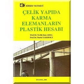 Çelik Yapıda Karma Elemanların Plastik Hesabı - Nesrin Yardımcı; Tevfik Seno Arda