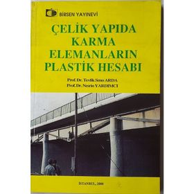 Çelik Yapıda Karma Elemanların Plastik Hesabı - Nesrin Yardımcı; Tevfik Seno Arda