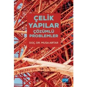Çelik Yapılar - Çözümlü Problemler - Musa Artar
