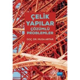 Çelik Yapılar - Çözümlü Problemler - Musa Artar