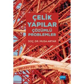 Çelik Yapılar - Çözümlü Problemler - Musa Artar