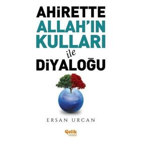 Çelik Yayınevi - Ahirette Allah'ın Kulları ile Diyaloğu