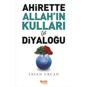 Çelik Yayınevi - Ahirette Allah'ın Kulları ile Diyaloğu