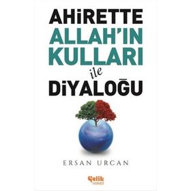 Çelik Yayınevi - Ahirette Allah'ın Kulları ile Diyaloğu