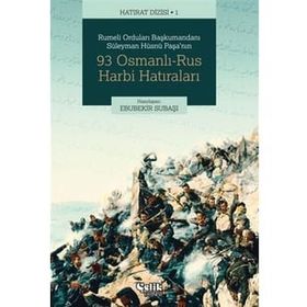 Çelik Yayınevi Rumeli Orduları Başkumandanı Süleyman Hüsnü Paşa'nın 93 Osmanlı-Rus Harbi Hatıraları
