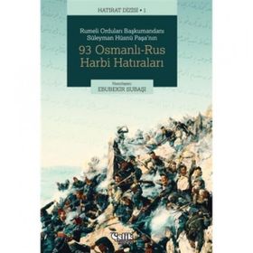 Çelik Yayınevi Rumeli Orduları Başkumandanı Süleyman Hüsnü Paşa'nın 93 Osmanlı-Rus Harbi Hatıraları