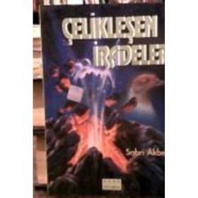 Çelikleşen İradeler Sabri Akbel