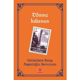 Celilelilere Karşı Paganlığın Savunusu - Dönme Iulianus