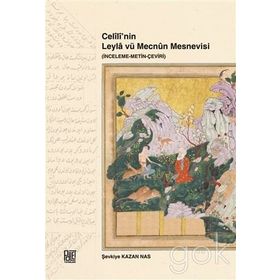Celili’nin Leyla vü Mecnun Mesnevisi - Şevkiye Kazan Nas