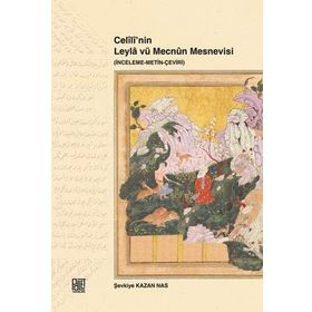 Celili’nin Leyla vü Mecnun Mesnevisi - Şevkiye Kazan Nas