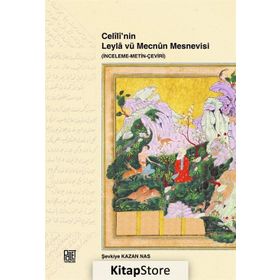 Celili’nin Leyla vü Mecnun Mesnevisi - Şevkiye Kazan Nas