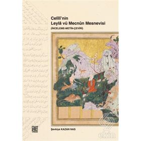 Celili’nin Leyla vü Mecnun Mesnevisi - Şevkiye Kazan Nas