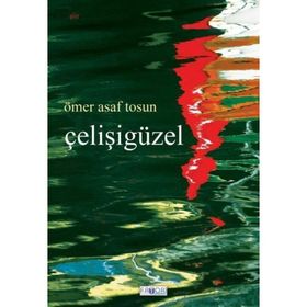 Çelişigüzel - Ömer Asaf Tosun