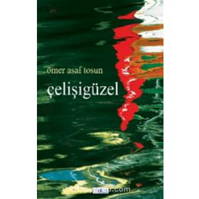 Çelişigüzel - Ömer Asaf Tosun