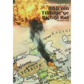 Çelişkiler Projesi BOP ve ABD’nin Türkiyeye Biçtiği Rol - Hüseyin Latif