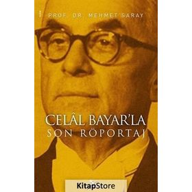 CELÂL BAYARLA SON RÖPORTAJ - MEHMET SARAY