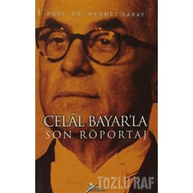 CELÂL BAYARLA SON RÖPORTAJ - MEHMET SARAY
