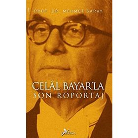 CELÂL BAYARLA SON RÖPORTAJ - MEHMET SARAY
