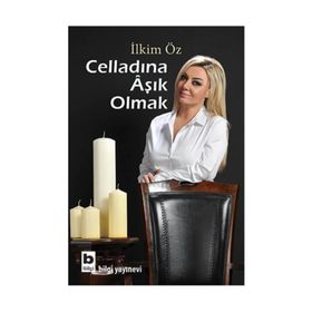 Celladına Aşık Olmak - İlkim Öz