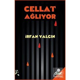 CELLAT AĞLIYOR - İRFAN YALÇIN