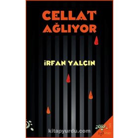 CELLAT AĞLIYOR - İRFAN YALÇIN